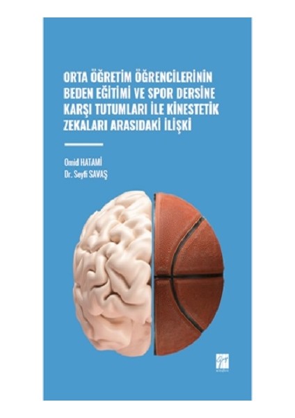 Orta Öğretim Öğrencilerinin Beden Eğitimi ve Spor Dersine Karşı Tutumları ile Kinestetik Zekaları Arasındaki Ilişki