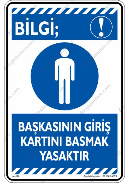 Başkasının Giriş Kartını Basmak Yasaktır/25x35cm/Etiket