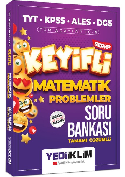 TYT-KPSS-ALES-ALES Tüm Adaylar için Keyifli Matematik Problemler Soru Bankası Tamamı Çözümlü