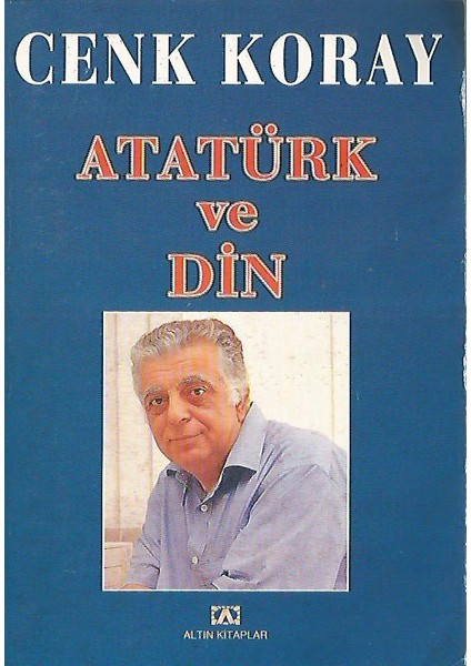 Atatürk ve Din - Cenk Koray