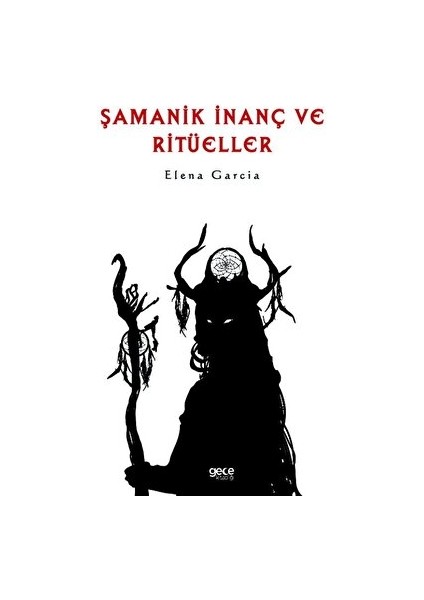 Şamanik Inanç ve Ritüeller - Elena Garcia