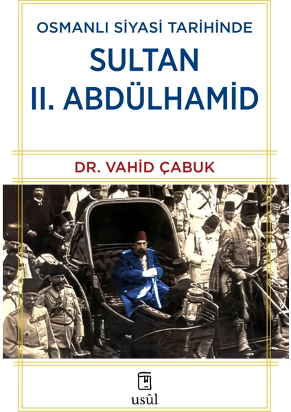 Osmanlı Siyasi Tarihinde Sultan II. Abdülhamid - Vahid Çabuk