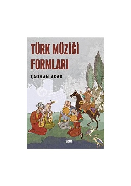 Türk Müziği Formları - Çağhan Adar