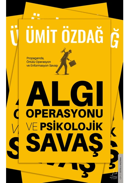 Algı Operasyonu ve Psikolojik Savaş - Ümit Özdağ