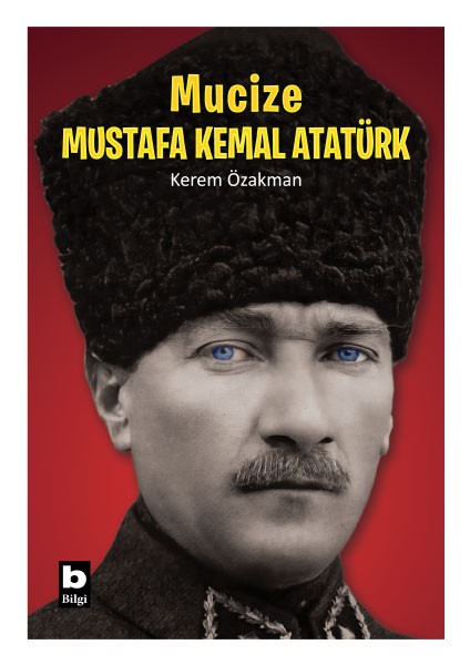 Mucize Mustafa Kemal Atatürk - Kerem Özakman