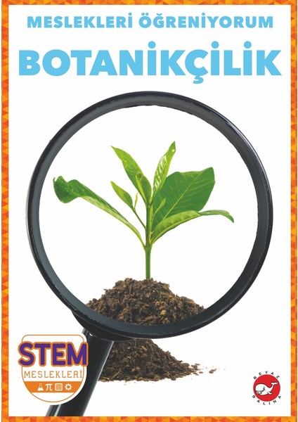 Meslekleri Öğreniyorum- Botanikçilik Stem Meslekleri - R.j. Bailey