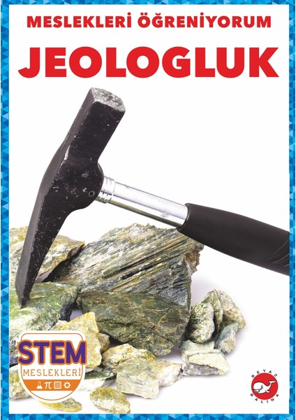 Meslekleri Öğreniyorum: Jeologluk - R.J. Bailey