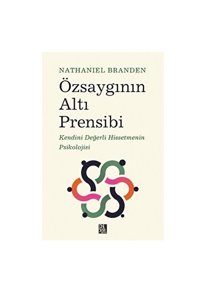 Özsaygının Altı Prensibi - Nathaniel Branden