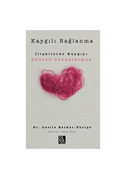 Kaygılı Bağlanma - Leslie Becker-Phelps