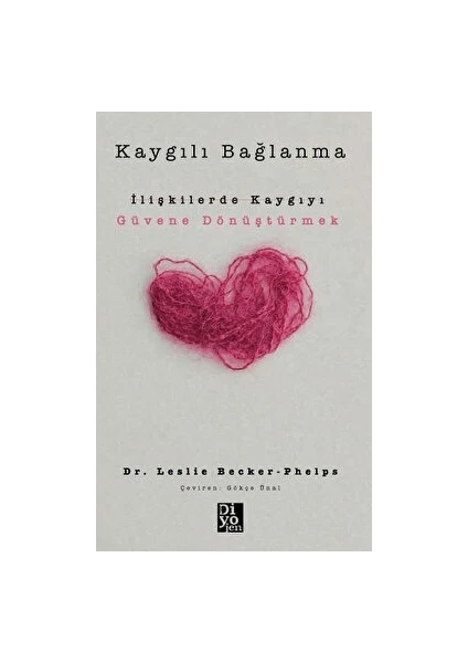 Kaygılı Bağlanma - Leslie Becker-Phelps