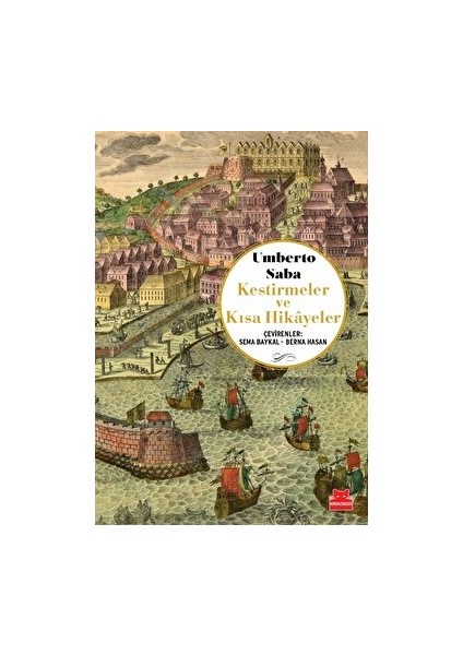 Kestirmeler ve Kısa Hikayeler - Umberto Saba
