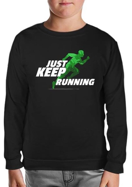 Just Keep Running Siyah Çocuk Sweatshirt