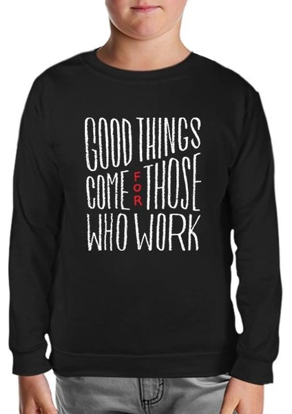 Good Things Come Siyah Çocuk Sweatshirt