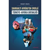 Sahraaltı Afrika'da Enerji Türkiye - Afrika Ortaklığı - Murat Erata