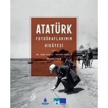 Atatürk Fotoğraflarının Hikayesi (Ciltli) - Tuna Yılmaz