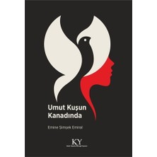 Umut Kuşun Kanadında - Emine Şimşek Emiral