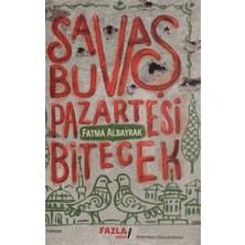 Savaş Bu Pazartesi Bitecek - Fatma Albayrak