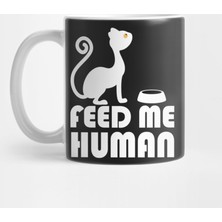 Fizello Feed Me Human Kupa Bardak