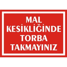 İzmir Serigrafi Mal Kesikliğinde Torba Takmayınız 2.6 mm PVC Uyarı Levhası 25 x 35 cm