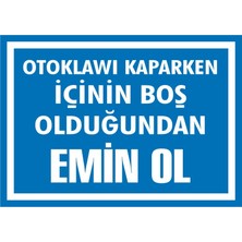 İzmir Serigrafi Otoklawı Kaparken İçinin Boş Olduğundan Emin Ol Galvaniz Uyarı Levhası 17,5 x 25 cm