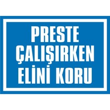 İzmir Serigrafi Preste Çalışırken Elini Koru Galvaniz Uyarı Levhası 17,5 x 25 cm