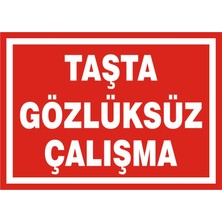 İzmir Serigrafi Taşta Gözlüksüz Çalışma 2.6 mm PVC Uyarı Levhası 25 x 35 cm
