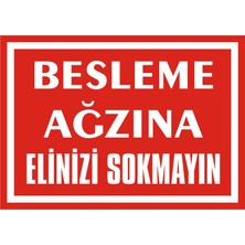 İzmir Serigrafi Besleme Ağzına Elinizi Sokmayın (Kendinden Yapışkanlı Etiket) 17,5 x 25 cm