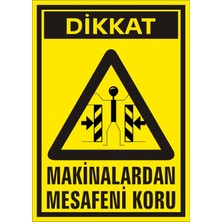 İzmir Serigrafi Dikkat Makinalardan Mesafeni Koru 2.6 mm PVC Uyarı Levhası 17,5 x 25 cm