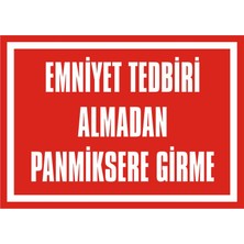 İzmir Serigrafi Emniyet Tedbiri Almadan Panmiksere Girme (Kendinden Yapışkanlı Etiket) 17,5 x 25 cm