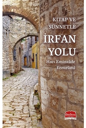 Kitap Ve Sünnetle İrfan Yolu - Hacı Eminzade Erzurumi