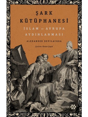 Şark Kütüphanesi - Alexander Bevilacqua