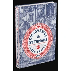 Discovering The Ottomans - İlber Ortaylı