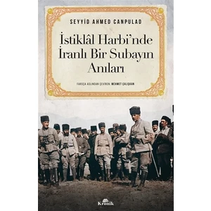 İstiklal Harbi’nde İranlı Bir Subayın Anıları - Seyyid Ahmed Canpulad