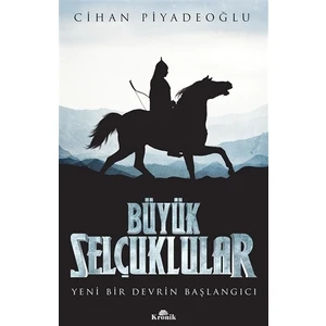 Büyük Selçuklular - Cihan Piyadeoğlu