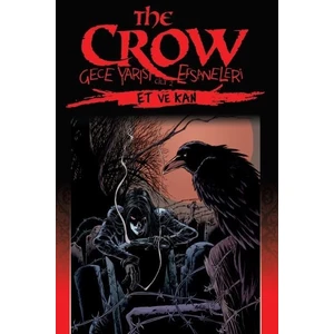 - The Crow Gece Yarısı Efsaneleri Cilt 2 - Et ve Kan