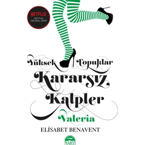 Yüksek Topuklar Kararsız Kalpler (Ciltli) - Elisabet Benavent