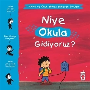 Niye Okula Gidiyoruz? - Yaman Ve Onun Bitmek Bilmeyen Soruları - Gwenaelle Boulet