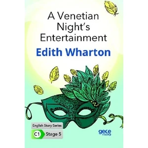 A Venetian Night's Entertainment - İngilizce Hikayeler C1 Stage 5 - Edith Wharton