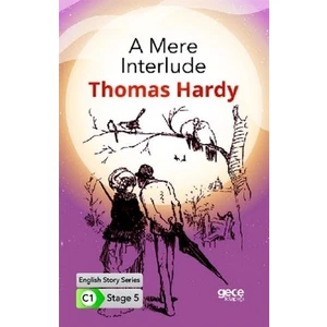 A Mere Interlude - İngilizce Hikayeler C1 Stage 5 - Thomas Hardy