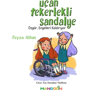 Uçan Tekerlekli Sandalye - Feyza Altun