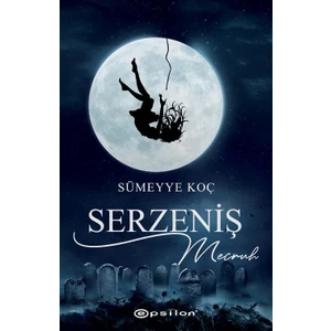 Serzeniş 2 Mecruh - Sümeyye Koç