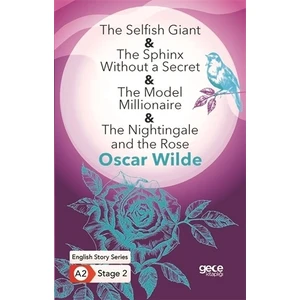 The Selﬁsh Giant - The Sphinx Without A Secret - The Model Millionaire - Oscar Wilde