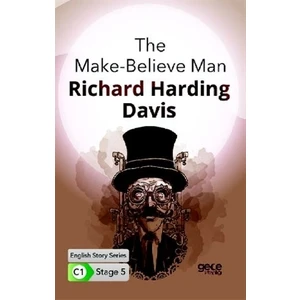 The Make-Believe Man - İngilizce Hikayeler C1 Stage 5 - Richard Harding Davis