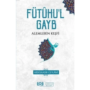 Fütuhu'L Gayb - Abdulkadir Geylani