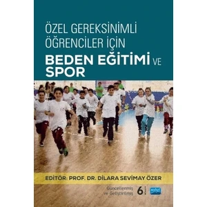 Özel Gereksinimli Öğrenciler İçin Beden Eğitimi Ve Spor - Dilara Sevimay Özer