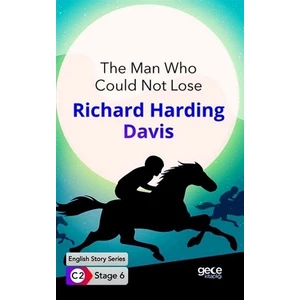 The Man Who Could Not Lose / İngilizce Hikayeler C2 Stage 6 - Richard Harding Davis
