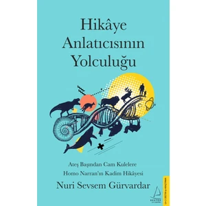 Hikâye Anlatıcısının Yolculuğu - Nuri Sevsem Gürvardar