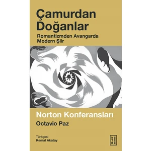 Çamurdan Doğanlar - Octavio Paz