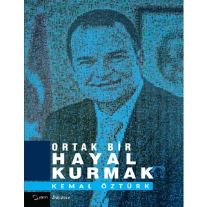 Ortak Bir Hayal Kurmak - Kemal Öztürk