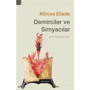 Demirciler ve Simyacılar - Mircea Eliade